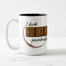 "I drink CoFFe periodically" 15 oz coffee mug