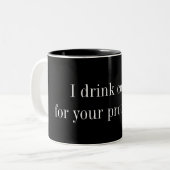 I Drink Coffee for Your Protection Funny Black Mug (Front Left)