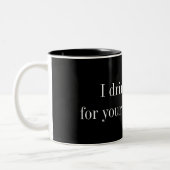 I Drink Coffee for Your Protection Funny Black Mug (Left)