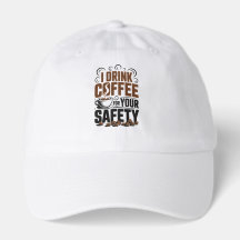 I drink coffee for your safety