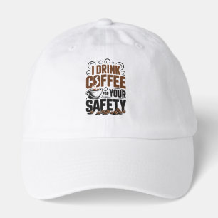 I drink coffee for your safety hat