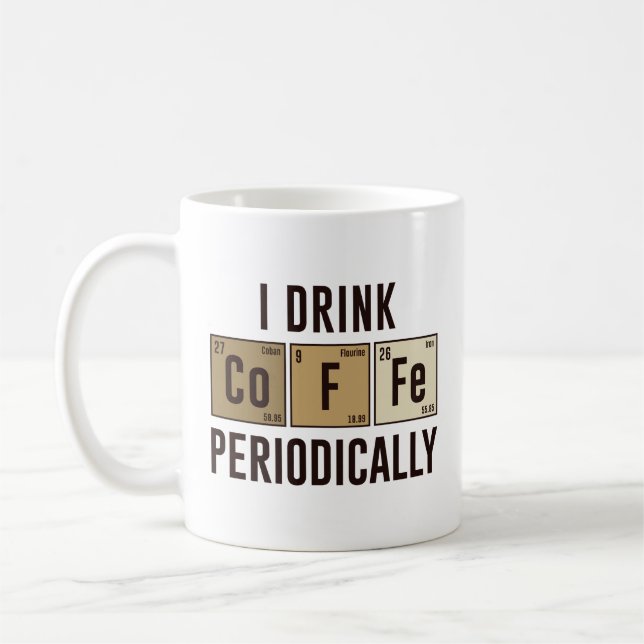 I Drink Coffee Periodically Mug (Left)