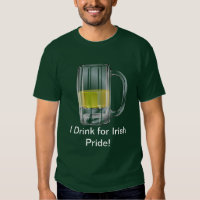 I Drink for Irish Pride T-Shirt