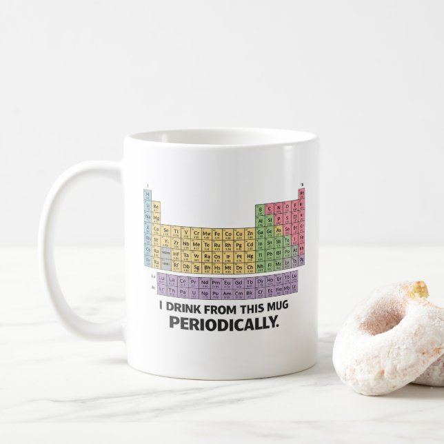 I Drink From This Mug Periodically (With Donut)