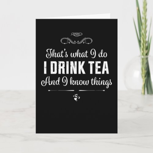 I Drink Tea _ Funny Tealover Gift Card