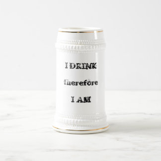 I DRINK therefore I AM Beer Stein