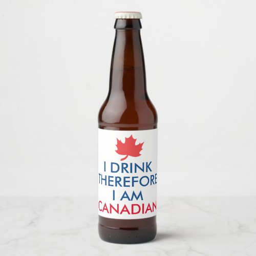 I Drink Therefore I am Canadian Beer Bottle Label