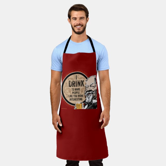 I Drink (to make you more interesting) Apron (Worn)