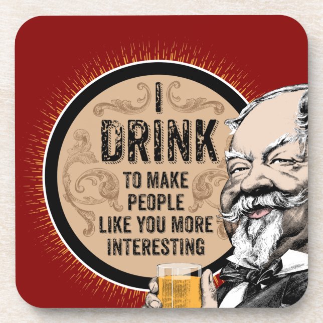 I Drink (to make you more interesting) Beverage Coaster (Front)