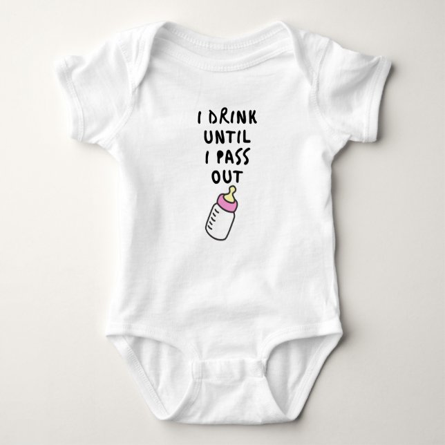 I drink until I pass out Baby Bodysuit (Front)