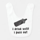 I Drink Until I Pass Out Funny Baby Bib at Zazzle