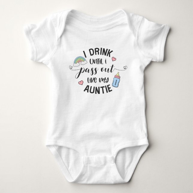 I Drink Until I Pass Out Like My Auntie Baby Bodysuit (Front)