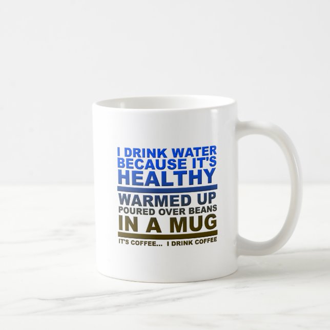 I Drink Water Funny Mug (Right)