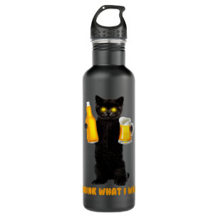 I Drink What I Want Funny Black Cat Holds Beer Dri Stainless Steel Water Bottle