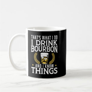 I drink whiskey and I know things malt bourbon Swe Coffee Mug