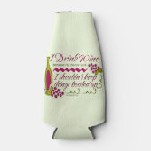 I Drink Wine Funny Quote Bottle Cooler (Front)