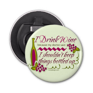 I Drink Wine Funny Quote Bottle Opener