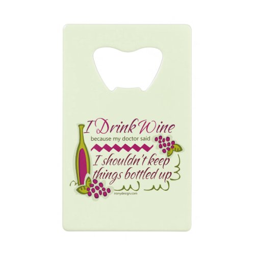 I Drink Wine Funny Quote Credit Card Bottle Opener