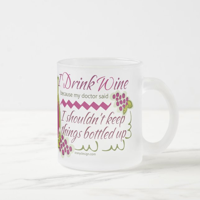I Drink Wine Funny Quote Frosted Glass Coffee Mug (Right)
