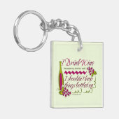 I Drink Wine Funny Quote Keychain (Front Left)