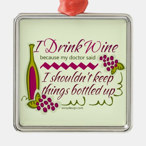 I Drink Wine Funny Quote Metal Ornament