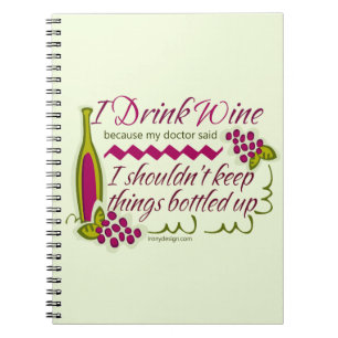 I Drink Wine Funny Quote Notebook