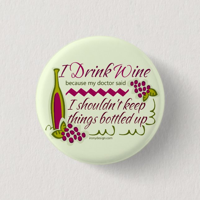 I Drink Wine Funny Quote Pinback Button (Front)
