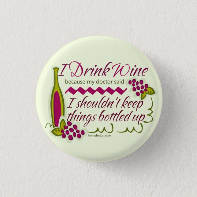 I Drink Wine Funny Quote Pinback Button (Front)