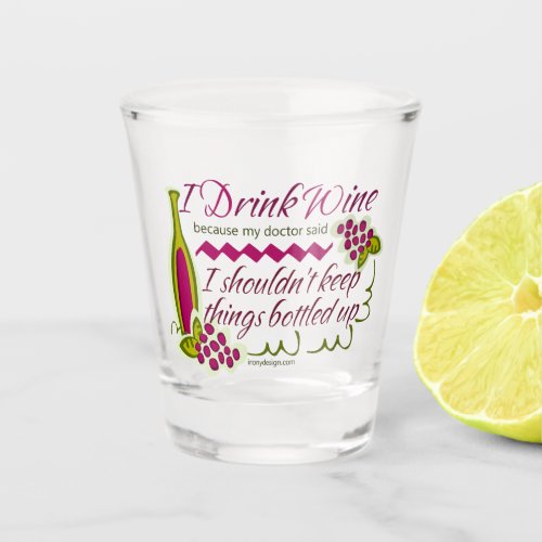 I Drink Wine Funny Quote Shot Glass