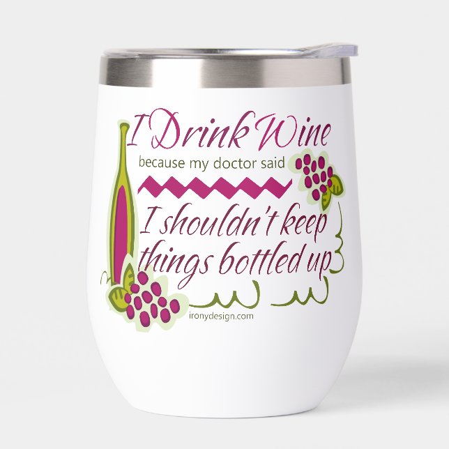 I Drink Wine Funny Quote Thermal Wine Tumbler (Left)