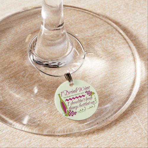 I Drink Wine Funny Quote Wine Charm