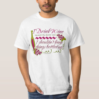 I Drink Wine Humor Quote T-Shirt