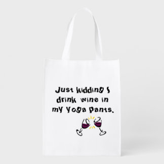 I Drink Wine in My Yoga Pants Bag