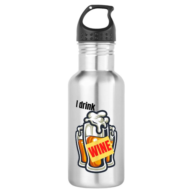 I drink wine.w stainless steel water bottle (Front)