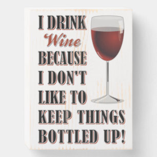 I DRINK WINE... WOODEN BOX SIGN