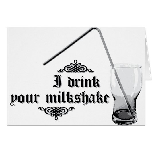 I Drink Your Milkshake Cards (Front Horizontal)