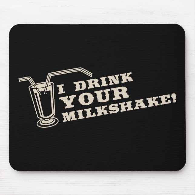 I drink your milkshake there will be blood mouse pad (Front)