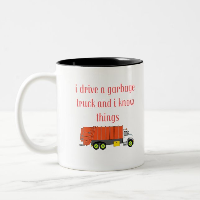 I drive a garbage truck and I know things Two-Tone Coffee Mug (Left)