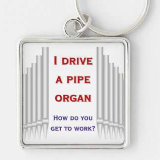 I drive a pipe organ key chain