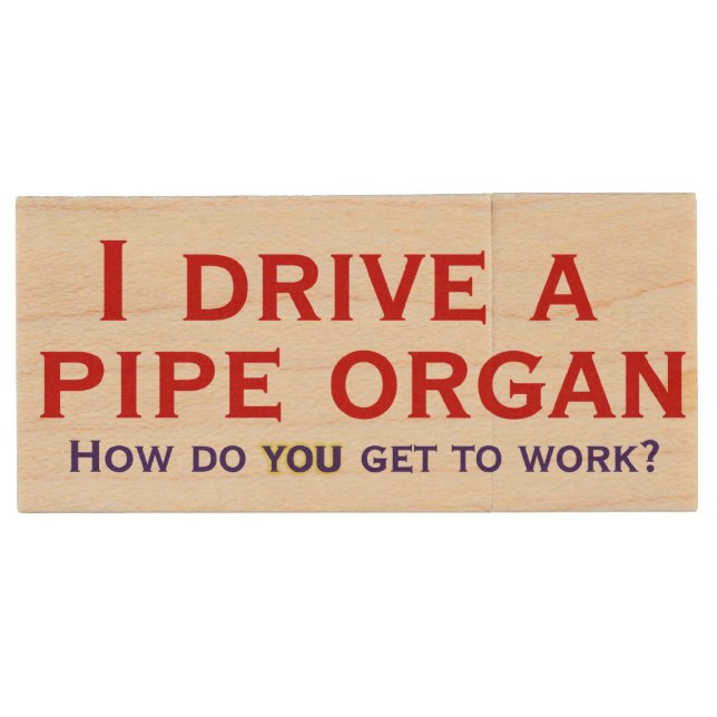 I drive a pipe organ USB stick (Front)