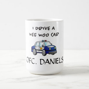I Drive a Wee Woo Car Funny Police Coffee Mug