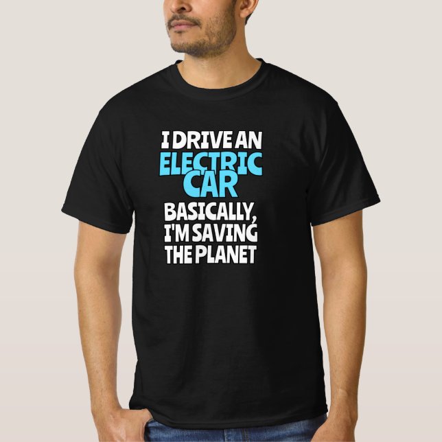 I Drive An Electric Car T-Shirt (Front)