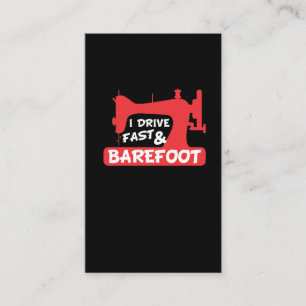 I Drive Fast and Barefoot - Sewing Shirt Business Card