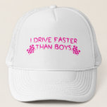 I Drive Faster Than Boys Trucker Hat at Zazzle