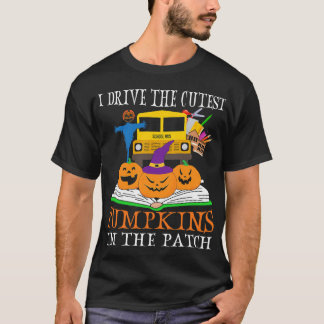 I Drive The Cutest Pumpkins In Patch Halloween Bus T-Shirt