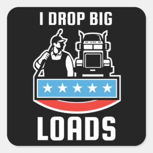I Drop Big Loads Square Sticker
