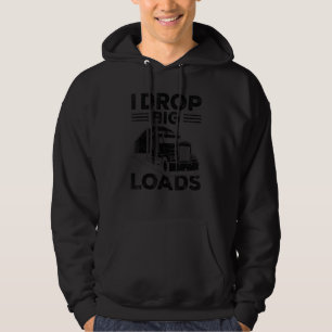 I Drop Big Loads Truck Driver Men Hoodie
