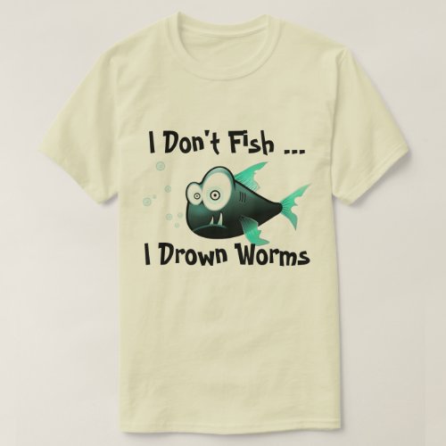 I Drown Worms T_Shirt