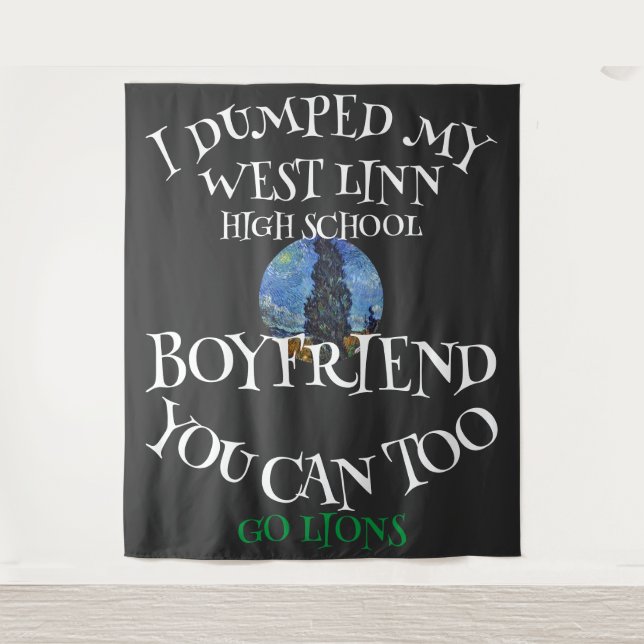 I DUMPED MY WEST LINN HIGH SCHOOL BOYFRIEND TAPESTRY (Front)