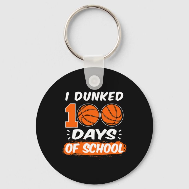 I Dunked 100 Days Of School Basketball  Keychain (Front)